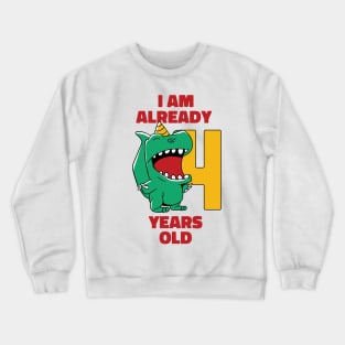 I'm Already 4 Years Old // 4th Birthday T-Rex Dinosaur Crewneck Sweatshirt